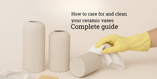 How to care for and clean your ceramic vases: a complete guide