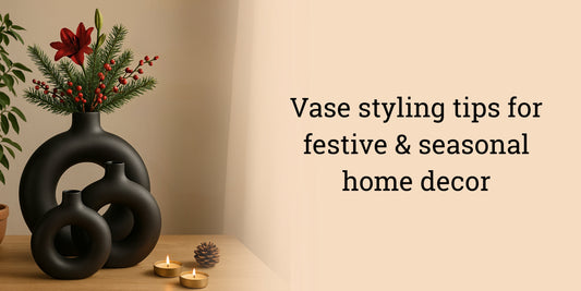 Vase styling tips for festive & seasonal home decor